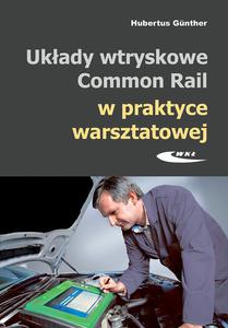 Ukady Wtryskowe Common Rail w praktyce warsztatowej. Budowa, sprawdzanie, diagnostyka - 2862505231