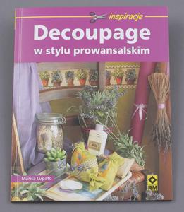 Decoupage w stylu prowansalskim  - Lupato Marisa - 2428998195