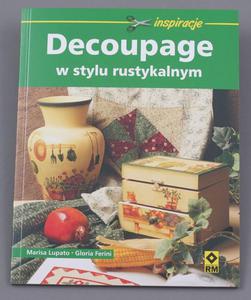 Decoupage w stylu rustykalnym  - Gloria Ferini, Marisa Lupato - 2428998198