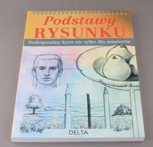 Podstawy rysunku. Profesjonalny kurs nie tylko dla amatorw - DELTA - 2428998630