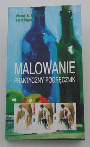 MALOWANIE. Praktyczny podrcznik - Vicenc B.Balles - 2428997923