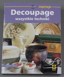 Decoupage. Wszystkie techniki - Lupato Marisa - 2428997925