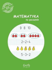 Zeszyt, wiczenia MATEMATYKA NA POCZTEK do nauki matematyki GATIS (57302) - 2873073213