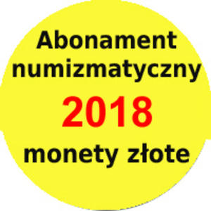 Abonament numizmatyczny 2017 na monety złote z marżÄ 10%