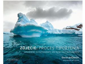 Zdjcie: Proces Tworzenia. Opowie o fotografii od pomysu do obrazu. - 2849786839