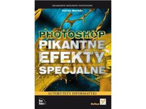 Photoshop. Pikantne efekty specjalne - 2822269712