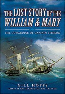 The Lost Story of the William and Mary: The Cowardice of Captain Stinson - 2875652230