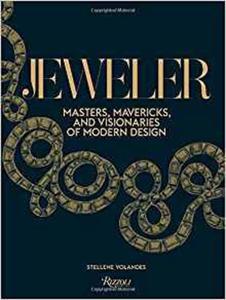 Jeweler: Masters, Mavericks, and Visionaries of Modern Design - 2875652756