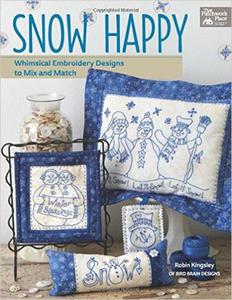 Snow Happy: Whimsical Embroidery Designs to Mix and Match (That Patchwork Place) - 2875652915