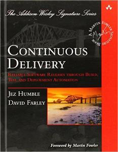 Continuous Delivery: Reliable Software Releases Through Build, Test, and Deployment Automation (Addison-Wesley Signature) - 2875652967