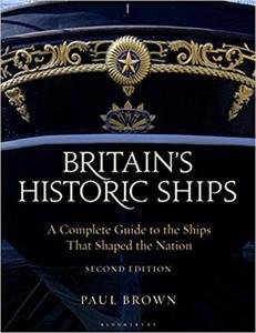 Britain's Historic Ships: A Complete Guide to the Ships that Shaped the Nation - 2875653240