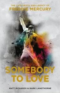 Somebody to Love: The Life, Death and Legacy of Freddie Mercury - 2875653303