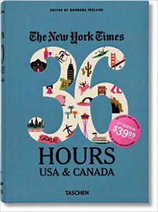 The New York Times: 36 Hours USA & Canada, 2nd Edition - 2875653423