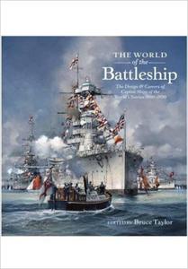 The World of the Battleship: The Design and Careers of Capital Ships of the World s Navies 1900-1950 - 2875653959