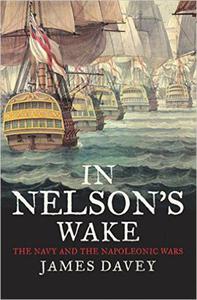 In Nelson's Wake: The Navy and the Napoleonic Wars - 2875654021