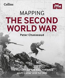 Mapping the Second World War: The history of the war through maps from 1939 to 1945 - 2875654022