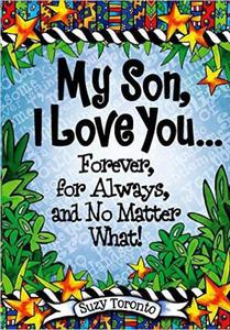 My Son, I Love You Forever, for Always, and No Matter What! Suzy Toronto - 2875654260