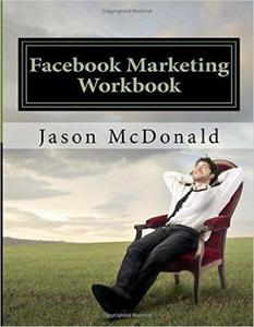 Facebook Marketing Workbook 2016: How to Market Your Business on Facebook - 2875654313