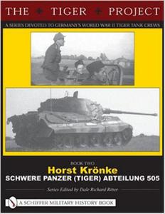 THE TIGER PROJECT: A Series Devoted to Germany's World War II Tiger Tank Crews - 2875654460