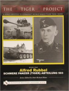 THE TIGER PROJECT: A Series Devoted to Germany's World War II Tiger Tank Crews - 2875654461