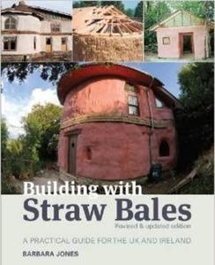 Building with Straw Bales: A Practical Guide for the UK and Ireland - 2875654608