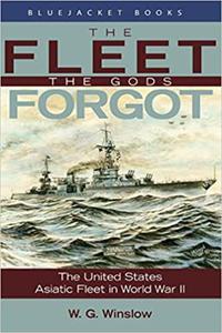 The Fleet the Gods Forgot The U.S. Asiatic Fleet in World War II - 2875649307