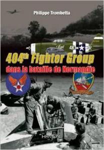 404th Fighter Group: Dans La Bataille de Normandie Phillippe Trombetta - 2875655087