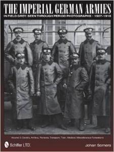 The Imperial German Armies in Field Grey Seen Through Period Photographs 1907-1918 - 2875655179