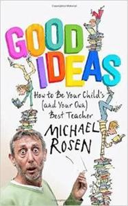 Jak by najlepszym nauczycielem Twojego dziecka Good Ideas: How to be Your Child's (and Your Own) Best Teacher - 2875655215