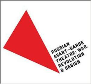 Russian Avant-Garde Theatre: War, Revolution & Design - 2875655255