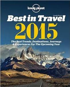 Lonely Planet's Best in Travel 2015: The Best Trends, Destinations, Journeys & Experiences for the Year Ahead (Lonely Planet Best in Travel) - 2875655413