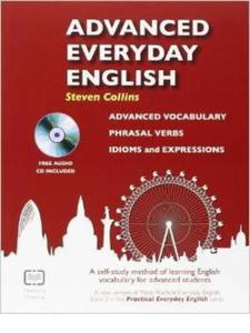 Advanced Everyday English : A Self-Study Method of Learning English Vocabulary for Advanced Students - 2875655555