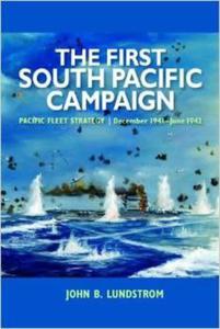 The First South Pacific Campaign: Pacific Fleet Strategy December 1941 - June 1942 - 2875655820