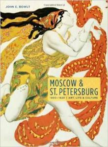 Moscow & St. Petersburg 1900-1920: Art, Life, & Culture of the Russian Silver Age - 2875655959