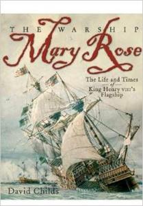 The Warship Mary Rose: The Life & Times of King Henry VIII's Flagship - 2875656005