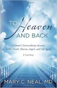 To Heaven and Back: A Doctor's Extraordinary Account of Her Death, Heaven, Angels, and Life Again: A True Story - 2875656095