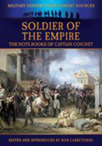 Soldier of the Empire (Paperback) The Notebooks of Captain Coignet - 2875656382