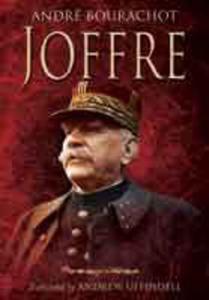 Joffre (Hardback) The Triumphs, Failures and Controversies of France's Commander-in-Chief in the Great War - 2875656857