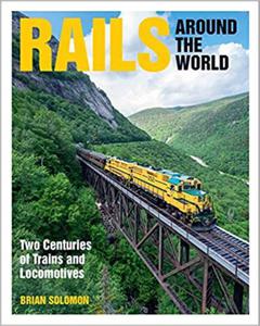 Rails Around the World Two Centuries of Trains and Locomotive - 2875649730