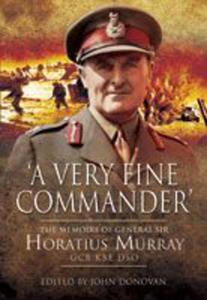 A Very Fine Commander (Hardback) The Memories of General 'Nap' Murray GCB KBE DSO - 2875657342