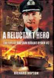 A Reluctant Hero (Hardback) The Life of Captain Robert Ryder VC - 2875657347