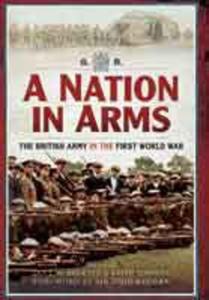 A Nation in Arms (Paperback) The British Army in the First World War - 2875657348