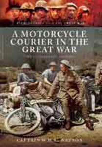 A Motorcycle Courier in the Great War (Paperback) The Illustrated Edition - 2875657349