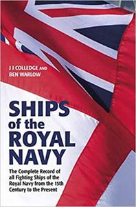 Ships of the Royal Navy The Complete Record of all Fighting Ships of the Royal Navy from the 15th Century to the Present - 2875649739