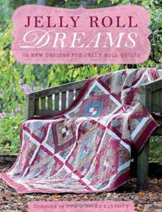 Jelly Roll Dreams: New Inspirations for Jelly Roll Quilts - 2875657573