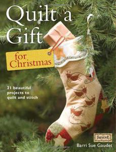 Quilt a Gift for Christmas: More than 20 beautiful projects to stitch with love - 2875657583