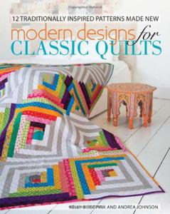 Modern Designs for Classic Quilts: 12 Traditionally Inspired Patterns Made New - 2875657635