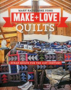 Make & Love Quilts: Scrap Quilts for the 21st Century - 2875657832