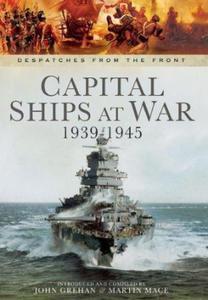 Capital Ships at War 1939-1945 John Grehan Martin Mace - 2875657912