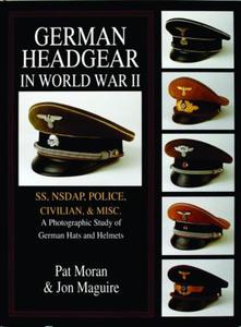 German Headgear in World War II: SS/NSDAP/Police/Civilian/Misc.: A Photographic Study of German Hats and Helmets - 2875658105